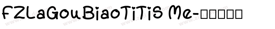 FZLaGouBiaoTiTiS Me字体转换